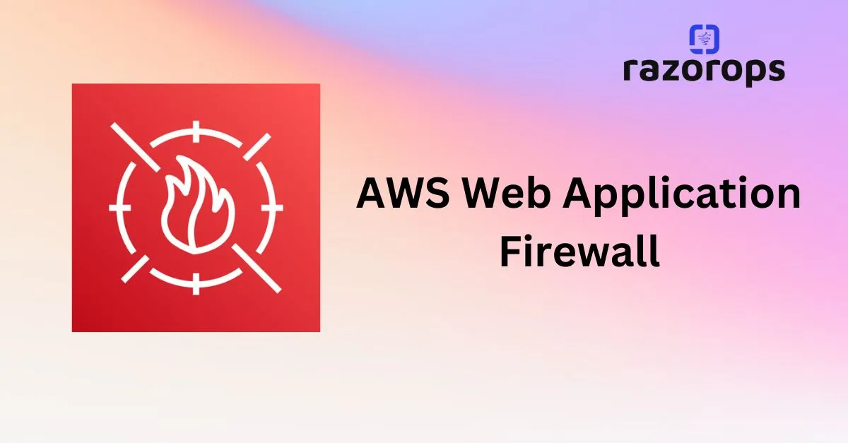 AWS Web Application Firewall