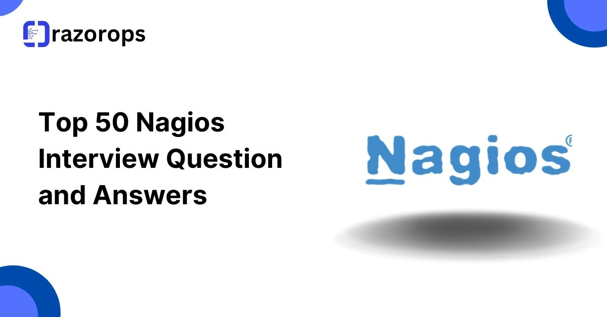 Top 50 Nagios Interview Question  and Answers